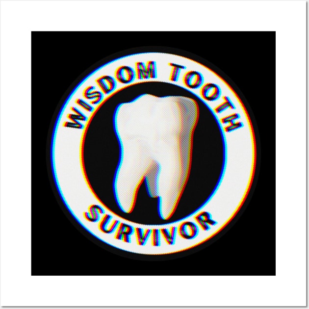 Wisdom Tooth Survivor Wall Art by ROLLIE MC SCROLLIE